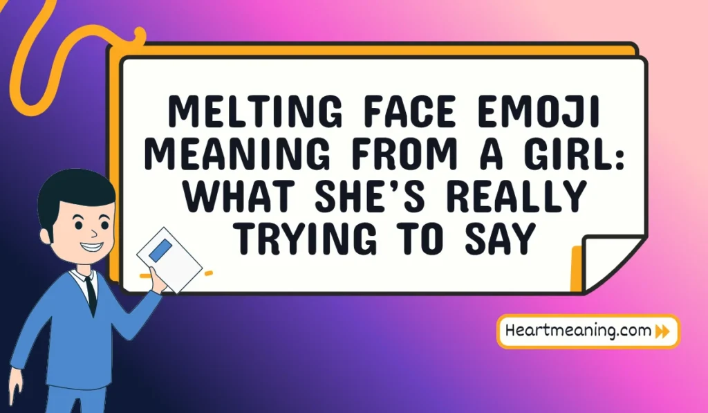 melting face emoji meaning from a girl