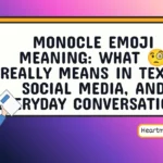 monocle emoji meaning
