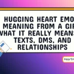 hugging heart emoji meaning from a girl